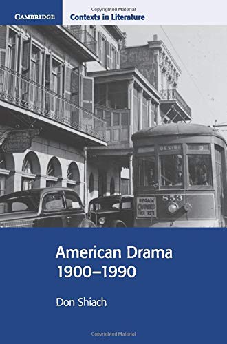 American Drama 1900 - 1990 (Cambridge Contexts in Literature)