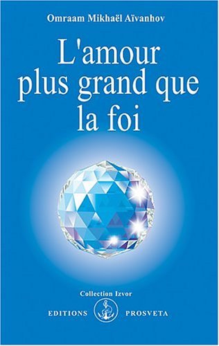 L'Amour plus grand que la foi L'Amour plus grand que la foi