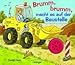 Brumm, brumm, macht es auf der Baustelle by 