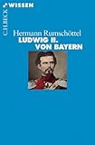 Ludwig II. von Bayern (Beck'sche Reihe 2719) by