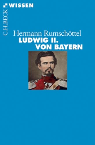 Ludwig II. von Bayern (Beck'sche Reihe 2719)