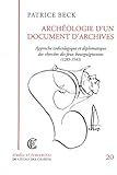 Image de Archéologie d'un document d'archives : Approche codicologique et diplomatique des cherches de feux bourguignonnes (1285-1543)