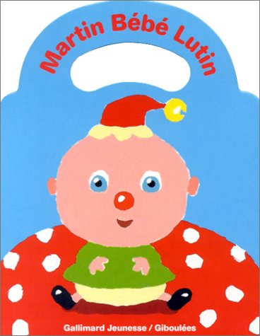 couverture de : Martin b&eacute;b&eacute; lutin