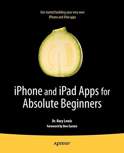 iPhone and iPad Apps for Absolute Beginners (Books for Professionals by Professionals)