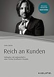 Reich an Kunden: Verkaufen mit Leidenschaft & einer Portion knallharter Disziplin (Haufe Fachbuch) by Lucio Liuzzo