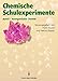 Chemische Schulexperimente, 3 Bde., Bd.1, Anorganische Chemie by