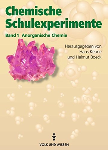 Chemische Schulexperimente, 3 Bde., Bd.1, Anorganische Chemie