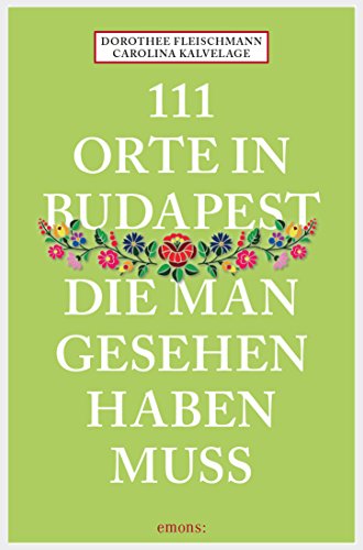 Download 111 Orte in Budapest, die man gesehen haben muss (111 Orte ...)