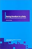 Image de Saying Goodbye to a Baby: Birthparents Guide to Loss and Grief in Adoption: 001