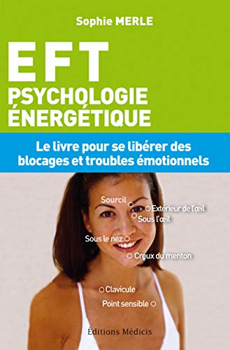 EFT : Psychologie énergétique EFT : Psychologie énergétique