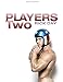 Players Two by 