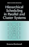 Image de Hierarchical Scheduling in Parallel and Cluster Systems (Series in Computer Science)