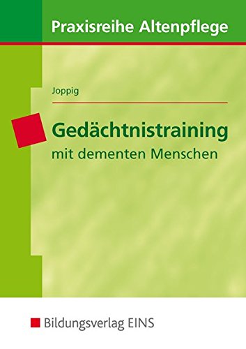 Praxisreihe Altenpflege: Gedächtnistraining mit dementen Menschen
