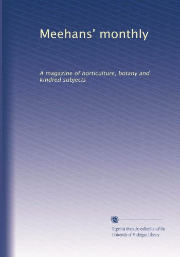 Meehans' monthly: A magazine of horticulture, botany and kindred subjects (Volume 4) en ligne Meehans' monthly: A magazine of horticulture, botany and kindred subjects (Volume 4) en ligne