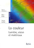 Image de La couleur : Lumière, vision et matériaux