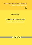 Cross-Age Peer Tutoring in Physik: Evaluation einer Unterrichtsmethode (Studien zum Physik- und Chemielernen, Band 186) by 