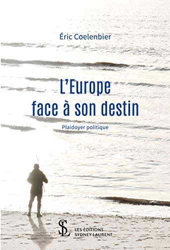Download L'Europe face à son destin : Plaidoyer politique Download L'Europe face à son destin : Plaidoyer politique