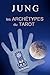 JUNG ET LES ARCHÉTYPES DU TAROT (French Edition) by 