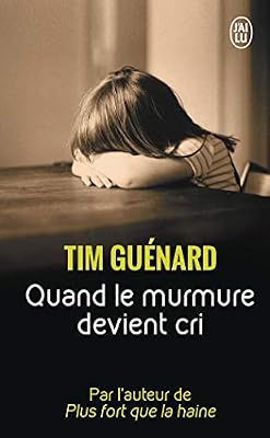 Guénard Tim Quand le murmure devient cri