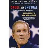 Cruel and Unusual: Bush/Cheney's New World Order