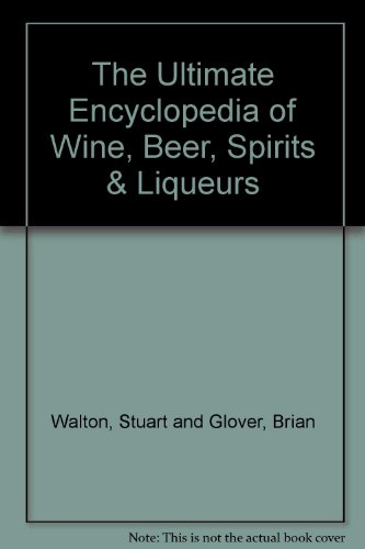 The Ultimate Encyclopedia of Wine, Beer, Spirits & Liqueurs en ligne The Ultimate Encyclopedia of Wine, Beer, Spirits & Liqueurs en ligne