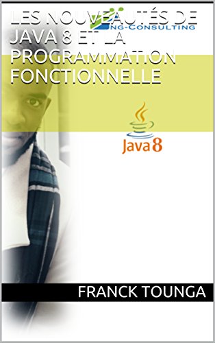 Les nouveautés de Java 8 et la programmation fonctionnelle gratuit