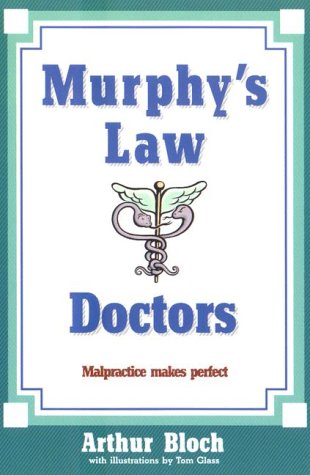 Murphy's Law: Doctors : Malpractice Makes Perfect livre