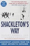 Shackleton's Way: Leadership Lessons from the Great Antarctic Explorer