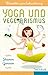 Yoga und Vegetarismus: Fleischlos zur Erleuchtung by 