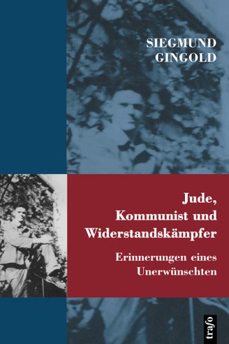 Jude, Kommunist und Widerstandskämpfer: Erinnerungen eines Unerwünschten