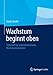 Wachstum beginnt oben: Treibstoff für unternehmerische Wachstumsmotoren by Guido Quelle