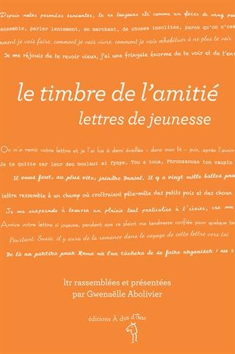 Le timbre de l'amitié : Lettres de jeunesse