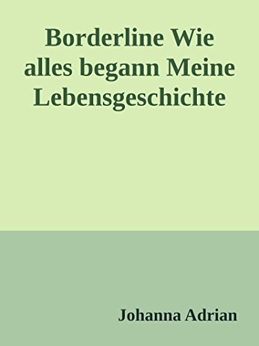 Cover zum Buch Borderline-Wie alles begann-Meine Leb...