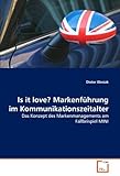 Is it love? MarkenfÃ¼hrung im Kommunikationszeitalter: Das Konzept des Markenmanagements am Fallbeispiel MINI by Dieter Wesiak (2011-02-27) by 