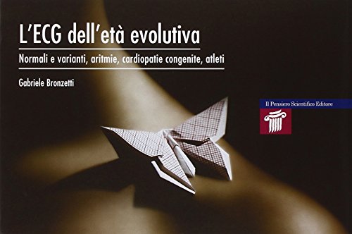 L'ECG dell'età evolutiva. Normali e varianti, aritmie, cardiopatie congenite, atleti