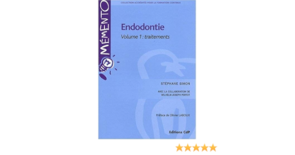 Amazon Fr Endodontie Volume 1 Traitements Simon Stephane Livres
