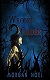 Wrong Order (English Edition) by Morgan Noel