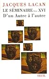 Image de Le Séminaire XVI : D'un autre à l'Autre