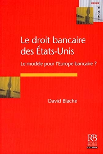 Télécharger Le droit bancaire des Etats-unis: Le modèle pour l'Europe bancaire ? livre En ligne