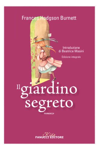 Download Il giardino segreto, (Fanucci Narrativa) Download Il giardino segreto, (Fanucci Narrativa)