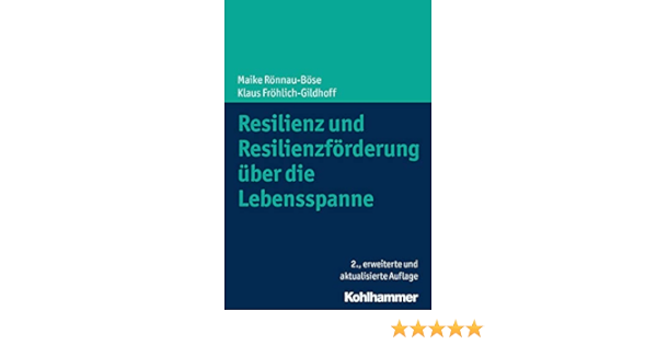 Resilienz Und Resilienzforderung Uber Die Lebensspanne Amazon De Ronnau Bose Maike Frohlich Gildhoff Klaus Bucher