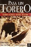 Image de Pasa un torero. Curro Vázquez desde dentro