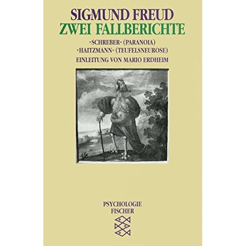 [PDF] Zwei Fallberichte: »Schreber« (Paranoia) - »Haitzmann« (Teufelsneurose) (Sigmund Freud - Werke im Taschenbuch) KOSTENLOS DOWNLOAD