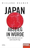 Image de Japan – Abstieg in Würde: Wie ein alterndes Land um seine Zukunft ringt - Ein SPIEGEL-Buch