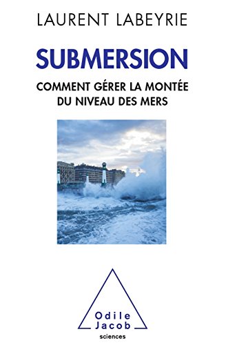 Submersion: Comment gérer la montée du niveau des mers (OJ.SCIENCES) gratuit