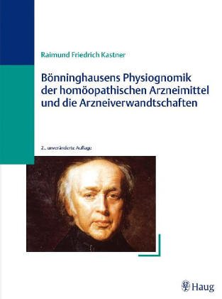 Download Bönninghausens Physiognomik der homöopathischen Arzneimittel und die Arzneiverwandtschaften Download Bönninghausens Physiognomik der homöopathischen Arzneimittel und die Arzneiverwandtschaften