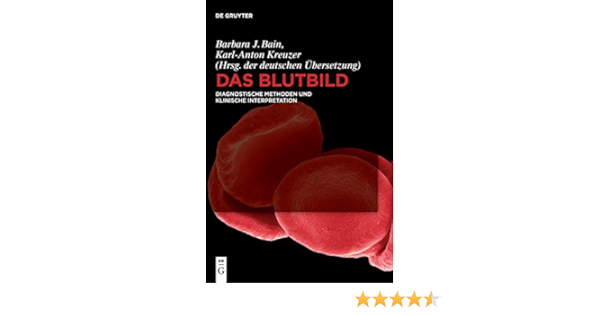 Das Blutbild Diagnostische Methoden Und Klinische Interpretation Amazon De Kreuzer Karl Anton Barbara J Bain Bucher