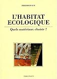 L'habitat écologique. Quels matériaux choisir ?