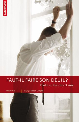 couverture de : Faut-il faire son deuil ?