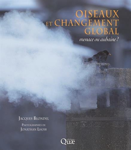 Download Oiseaux et changement global: Menace ou aubaine ? Download Oiseaux et changement global: Menace ou aubaine ?